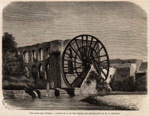 La noria (hydraulinen kone vedenpinnan nostamiseen virran tuottaman energian avulla) Oronte-joella, Lähi-idän joella, joka ylittää Syyrian Välimerelle, piirros A.de Bar, havainnollistamaan Ernestin tehtävää Renan (1