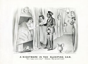 Painajainen makuuvaunussa: Voi, olin niin kuiva! Kuoro: Dry up and bust., julkaistu n.1875 (litho) tekijältä American School