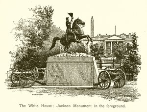 Valkoinen talo; Jackson-monumentti etualalla