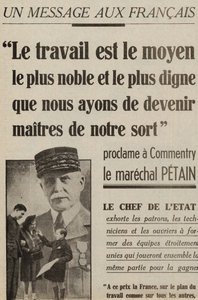 viesti ranskalaisille julistaa Marechal Petainin kommentin: "Työ on jaloin ja arvokkain tapa, jolla meidän tulee tulla kohtalomme herraksi" teoksessa "" le petit Parisien"" 2. toukokuuta 1941 tekijältä Anonymous Anonymous