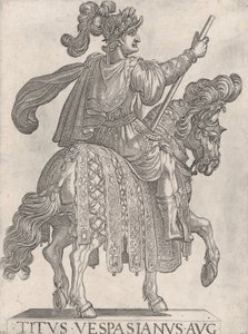 Levy 11: Titus Vespasianus hevosen selässä oikealle päin "First Two Emperors o...", 1575-1630. tekijältä Antonio Tempesta