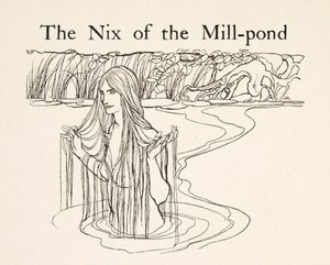 The Nix of the Mill-Pond, teoksesta Little Brother & Little Sister ja muita Grimmin veljien tarinoita, pub.1917 (litho) tekijältä Arthur Rackham
