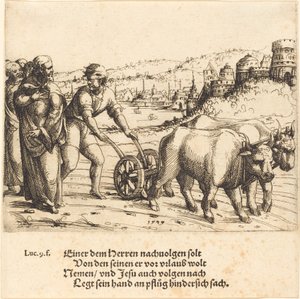 Ei kukaan, joka panee kätensä auraan ja katsoo taaksepäin, on Kristuksen seuraaja, 1549. tekijältä Augustin Hirschvogel