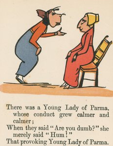 Siellä oli nuori nainen Parmasta, jonka käytös rauhoittui ja rauhoittui kirjasta "A Book of Nonsense", jonka julkaisi Frederick Warne and Co., Lontoo, noin 1875 tekijältä Edward Lear