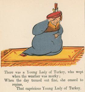 Siellä oli nuori turkkilainen nainen, joka itki, kun sää oli hämärä, kirjasta "A Book of Nonsense", julkaisija Frederick Warne and Co., Lontoo, noin 1875 tekijältä Edward Lear