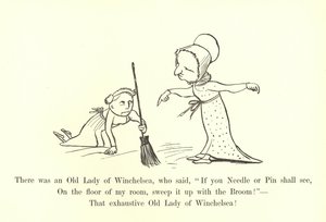 Siellä oli eräs Winchelsean vanha rouva, joka sanoi: Jos neula tai neula näkee, lakaise se huoneeni lattialla luudalla! tekijältä Edward Lear