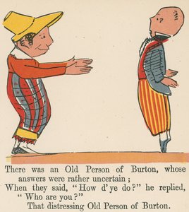 Siellä oli yksi Burtonin vanha henkilö, jonka vastaukset olivat melko epävarmoja, kirjasta "A Book of Nonsense", jonka julkaisija Frederick Warne and Co., Lontoo, noin 1875 tekijältä Edward Lear