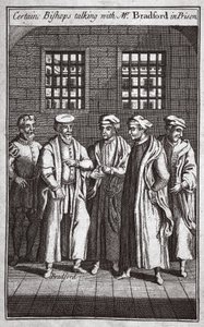 Tietyt piispat keskustelemassa herra Bradfordin kanssa vankilassa, kuva Foxes Martyrsista n. 1703 tekijältä English School