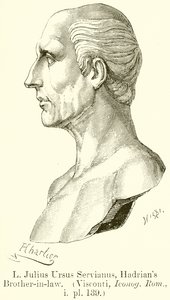 L. Julius Ursus Servianus, Hadrianuksen lanko. (Visconti, Iconog. Rom., i. pl. 139) tekijältä English School
