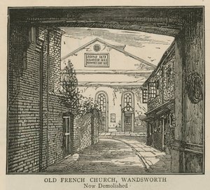Hugenotit Englannissa: Vanha ranskalainen kirkko, Wandsworth tekijältä English School