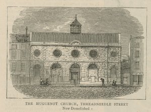 Huguenots Englannissa: Huguenot Church, Threadneedle Street tekijältä English School