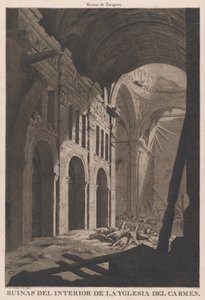 Näkymä Saragosin Nuestra Senora del Carmenin kirkon sisätilojen raunioista..., 1808-14