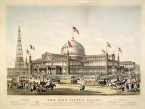 New York Crystal Palace, pub. 1853 Currier & Ives