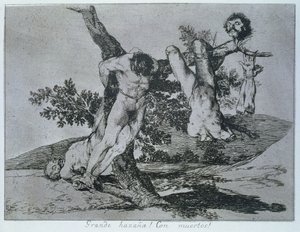 Sankarillinen saavutus! Kuolleiden miesten kanssa!, The Disasters of Warin levy 39 tekijältä Francisco Jose de Goya y Lucientes