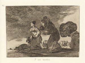 Ja tämä myös (ja tämä myös) tekijältä Francisco de Goya