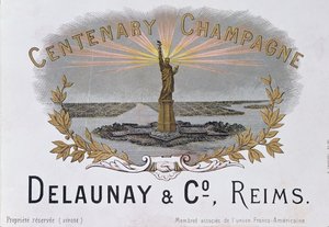 Samppanjaetiketti Delaunay & Co:n talolta, joka juhlii Amerikan itsenäisyyden satavuotisjuhlaa ja kuvaa Vapaudenpatsasta, n. 1876 tekijältä French School