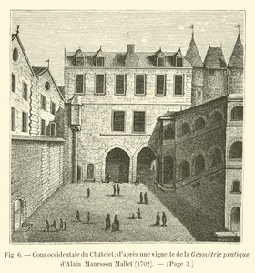 Chateletin länsipiha; vinjetin jälkeen Alain Manesson Malletin käytännön geometriasta, 1702 tekijältä French School