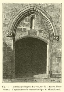 Sisäänkäynti Bayeux Collegeen, rue de la Harpe, purettiin vuonna 1852; M Albert Lenoirin toimittamasta piirroksesta tekijältä French School