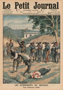 Meksikon tapahtumat, kolmen amerikkalaisen ampuminen, etukannen kuvitus Le Petit Journalista, liitekuva, 10. toukokuuta 1914