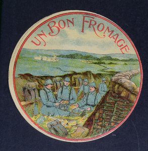 Un Bon Fromage Camembert -juuston etiketti, joka kuvaa sotilaita juoksuhaudoissa, 1914-1818 tekijältä French School