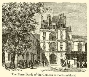Fontainebleaun linnan Porte Doree (kaiverrus) tekijältä French School