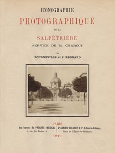 Bournevillen ja P. Regnardin La Salpetrieren valokuvaikonografian otsikkosivu, Pariisi, 1876 (albumiprintti) tekijältä French School