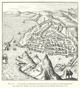 Näkymä ja suunnitelma Marseillasta ja sen satamasta 1500-luvulla; G Bruinin Theater des Citez du monde -kuparikaiverruksesta; Bryssel tekijältä French School
