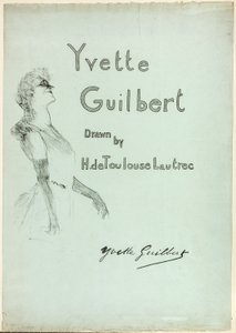 Yvette Guilbert lavalla, Yvette Guilbertiltä tekijältä Henri de Toulouse-Lautrec