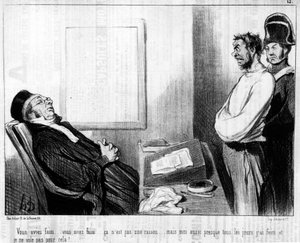 Sinulla oli nälkä... sinulla oli nälkä... se ei ole syy... mutta melkein joka päivä minulla on nälkä enkä lennä sen takia!.... , Honore Daumierin (1808-1879) sarjasta "Gens de Justice", joka käsittelee oikeutta. "Charivari" tekijältä Honoré Daumier