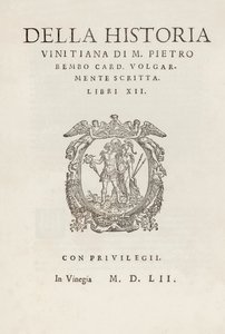 Nimisivu M. Pietro Bembon Della historia vinitiana -kortille. mautonta kirjoitettua. Pietro Bembon (1470-1547) Libri XII julkaisi ensimmäisen kerran vuonna 1552 Gualtiro Scotto -kustantaja, Venetsia. tekijältä Italian School