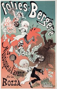 Taide. Viihde. Bozzan tulevaisuuden musiikkia. Jules Cheretin juliste näyttelystä Folies Bergeresissä, Pariisissa, n. 1880 (juliste) tekijältä Jules Cheret