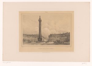 Näkymä Colonne Vendômelle Colonne de la Place Vendôme (otsikko esineessä) Kasvot Pariisissa ja sen ympäristössä (sarjan nimi) Paris (sarjan nimi esineellä) tekijältä Louis Julien Jacottet