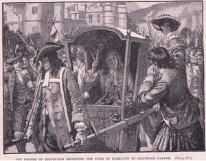 Edinburghin ihmiset saattamassa Hamiltonin herttua Holyroodin palatsiin 1706 jKr. tekijältä Mary L. Gow