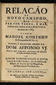 Manuel Godinho, Relação do Novo Caminho que Fez por Terra e Mar, Vindo da India para Portugal no Ano de 1663, nimiölehti, Lissabon: Henrique Valente de Oliveira. tekijältä Portuguese School