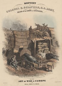 Eversti R. Delafieldin, Yhdysvaltain armeijan ja insinöörijoukkojen majurin raportti sodan taiteesta Euroopassa vuosina 1854, 1855 ja 1856, litho Bowen und Co., 1860 (chromolitho)