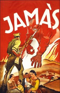 Jamàs ("Ei koskaan"), Espanjan sodan aikana julkaistu juliste, jossa näkyy sotilas, joka suojelee espanjalaisia perheitä. Vuosien 1936 ja 1939 välillä. tekijältä Spanish School