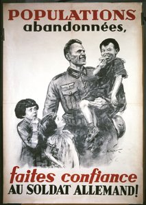 Ranskalainen juliste Saksan miehityksen alusta kesäkuussa 1940: "Faites confiance au soldat Allemand". tekijältä Theo Matejko