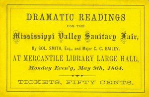 Lippu Dramatic Readingsiin Solilta. Smith, Esq., Ja majuri C.C.Bailey Mississippin laakson saniteettimessuilla, 9. toukokuuta 1864 tekijältä Unbekannt