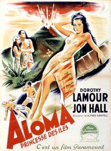 AlfredSantellin Aloma of the South Seas -elokuvajuliste, pääosissa Dorothy Lamour ja Jon Hall 1941 tekijältä Unbekannt