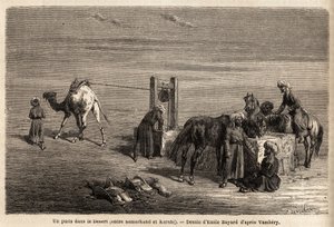 Kaivo autiomaassa, Samarkandin ja Karshin (nykyisen Uzbekistanin kaupungit) välissä. Emile Bayardin (1837-1891) piirustus havainnollistamaan matkaa Keski-Aasiaan vuonna 1863, Arminius Vamberyn (unkarilainen tiedemies naamioitunut dervishiin). Kaiverrus kir tekijältä Unknown artist