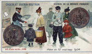 Sarja Ranskan valuutan historia, julkaisija Chocolat Guérin Boutron. 1800-luvun kromolitografia. 10 sentin kolikko vuonna 1904 tekijältä Unknown artist