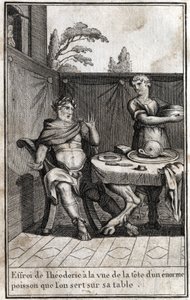 Theodorik Suuri (n. 454/455-526), goottien kuningas, pelästyy nähdessään valtavan kalan pään, joka palvelee hänen pöydällään. Kaiverrus "Beaute de l