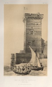 Kuvankaunis arkkitehtuuri tai 1400-luvun monumentit. Ja XVI. Vuosisatoja: Ranskan linnat XV ja XVI vuosisadalla: Pl. 34, Marseillen sataman torni (Bouches Du Rhône) tekijältä Victor Petit