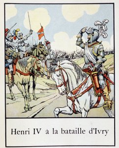 Henri IV (1553 - 1610) Ivryn taistelussa vuonna 1590 - Jacques Bainvillen teoksessa Petite histoire de France, toim. Harja tekijältä pseudonym for Onfray de Breville Jacques Job