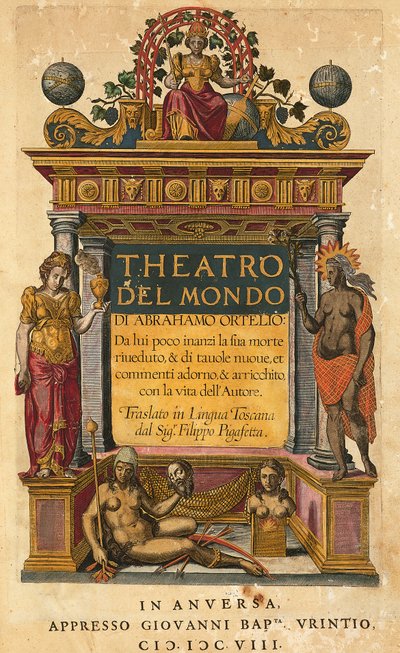 Theatrum orbis terrarum, kirjoittanut Abraham Ortelius (1527-1598), italialaisen painoksen otsikkosivu kääntänyt Filippo Pigafetta, Antwerpen, Giovani Battista Urintio painos tekijältä Abraham Ortelius