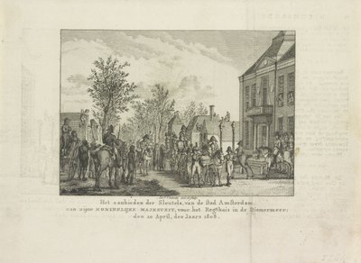 Kaupungin avainten luovuttaminen Louis Napoleonille, 1808 Amsterdamin kaupungin avainten esitys Hänen kuninkaalliselle Majesteetilleen Regthuisin edessä Diemermeerissa; 20. huhtikuuta vuonna 1808 (otsikko esineessä) tekijältä Abraham Vinkeles
