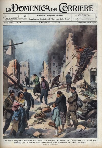 Espanjan sisällissota: näkymä Eibarin kaupungin raunioihin Baskimaassa punaisen tuhoamassa. Kuva Achille Beltramesta elokuvassa "La domenica del Corriere" 5.9.1937. tekijältä Achille Beltrame
