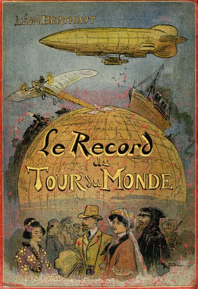 Albert Robidan (1848-1926) kuvittama kansi Leon Berthaultin kirjasta "Le record du tour du monde", painos Mame debyytti 20eme century (1911) - Tämä on "julesvernerie" -seikkailuromaani, joka on saanut inspiraationsa Jules Vernen ja hänen teoksistaan. "" Ep tekijältä Albert Robida