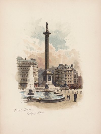 Tuttu Lontoo: Nelsons Column, Trafalgar Square (värilitografia). tekijältä Allan F. Barraud