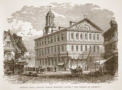 Faneuil Hall Bostonista, jota Webster kutsui Vapauden kehtoksi, kirjapubista. 1896 tekijältä American School